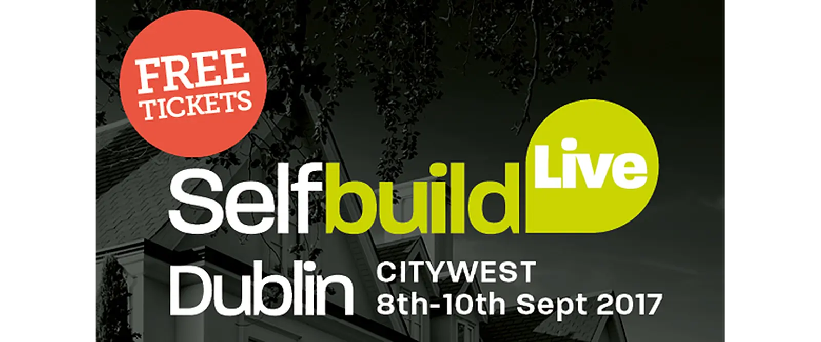 Get your FREE tickets to the Dublin SelfBuild Show on September 8th-10th