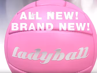What is a "Ladyball" a...