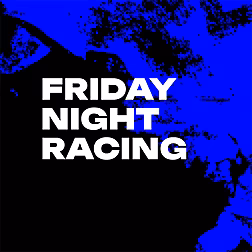 Repeat: Friday Night Racing