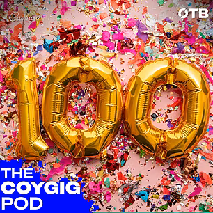The COYGIG Pod Ep.100 | Legend...