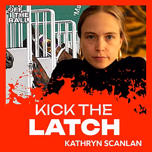 Kathryn Scanlan, 'Kick The Lat...