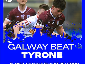 Galway beat Tyrone | Joyce, Se...
