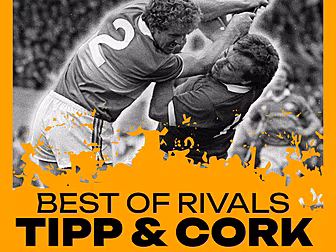 The Cork and Tipp rivalry and...