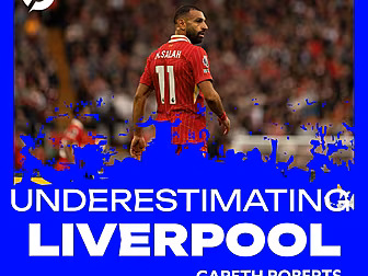 Underestimating Liverpool| Wil...