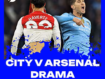 City v Arsenal drama | The sta...