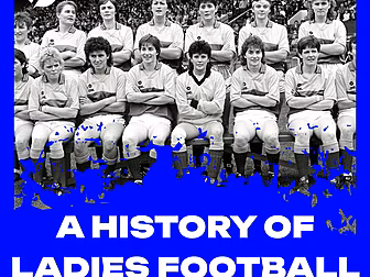 A history of Ladies Gaelic foo...