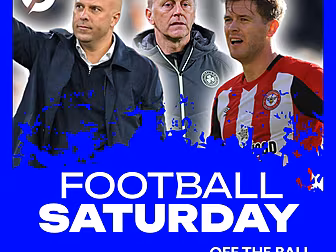 FOOTBALL SATURDAY | Liverpool...