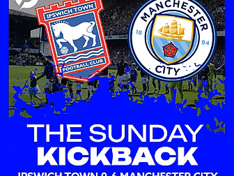 THE SUNDAY KICKBACK: Ipswich T...