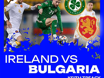 Ireland vs Bulgaria build-up w...