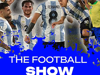 THE FOOTBALL SHOW: Argentina h...