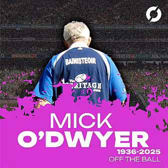 REMEMBERING MICK O'DWYER: Mick...