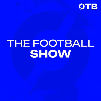 THE FOOTBALL SHOW: Do we want...