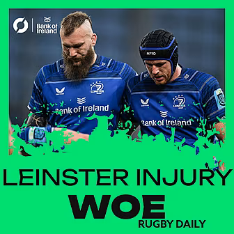 Rugby Daily | Leinster's injur...