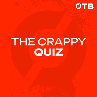 THE CRAPPY QUIZ: ‘That was a l...