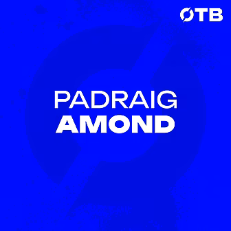 PADRAIG AMOND: ‘I was like Mic...