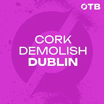 Cork Demolish Dublin! | 'This...
