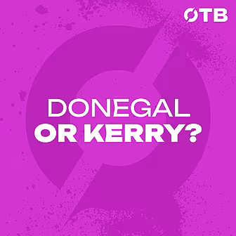 KERRY OR DONEGAL?: ‘They can’t...