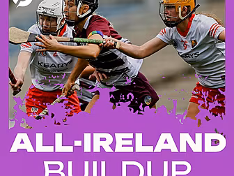 *BUMPER* All-Ireland buildup:...