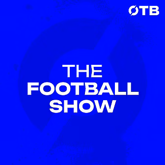 The Football Show: “The thing...