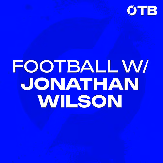 JONATHAN WILSON: ‘It’s such a...