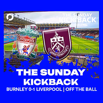THE SUNDAY KICKBACK: Liverpool...