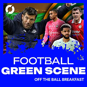THE FOOTBALL GREEN SCENE: ‘We...