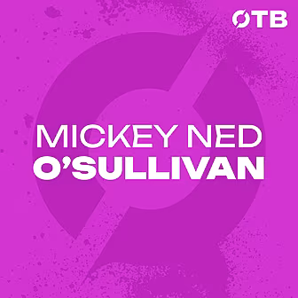 MICKEY NED O’SULLIVAN: ‘Part o...