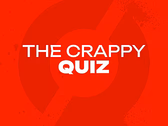 THE CRAPPY QUIZ: ‘This is as c...
