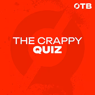 THE CRAPPY QUIZ: ‘I’m not a mo...