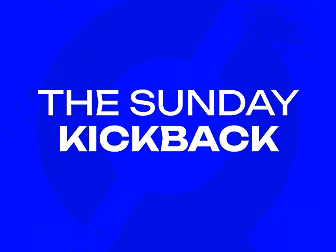 SUNDAY KICKBACK: 