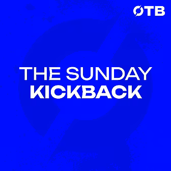 THE SUNDAY KICKBACK | 