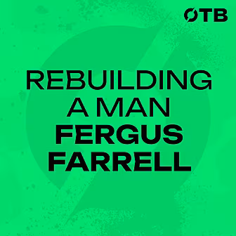 FERGUS FARRELL: ‘He saved my l...