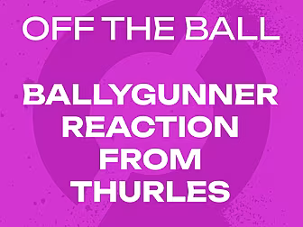 REACTION FROM THURLES: Ballygu...