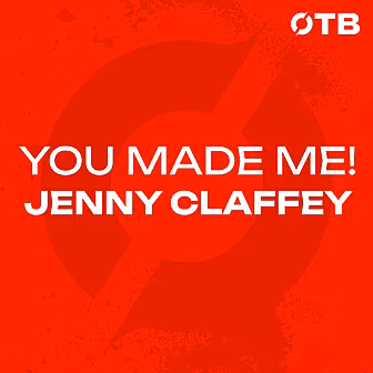 YOU MADE ME! JENNY CLAFFEY | 