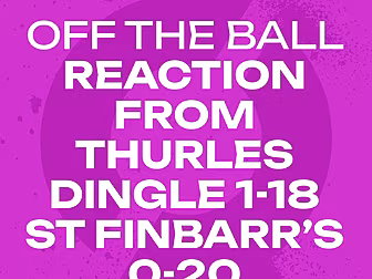 REACTION FROM THURLES: Dingle...