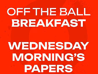 MORNING PAPERS: ’That would be...