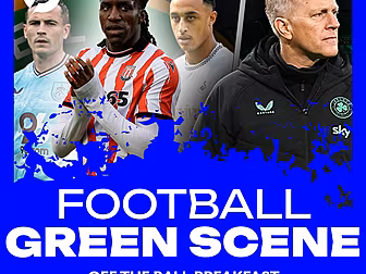 THE FOOTBALL GREEN SCENE EP.16...