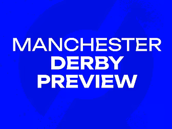 MANCHESTER DERBY PREVIEW | 