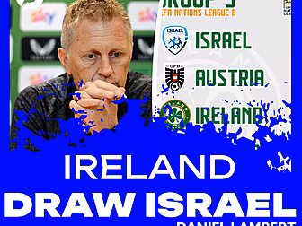 IRELAND DRAW ISRAEL - Reaction...