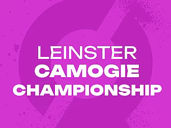 LEINSTER CAMOGIE CHAMPIONSHIP...