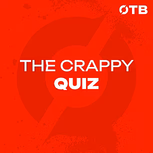 THE CRAPPY QUIZ: ‘Can I just s...