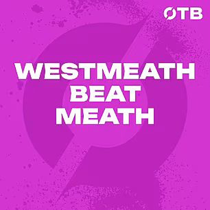 “Westmeath have been the so so...