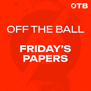 FRIDAY'S PAPERS: World Cup ope...