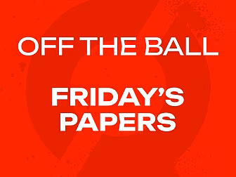 FRIDAY'S PAPERS: World Cup ope...