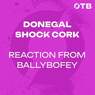 CORK SHOCK DONEGAL: Reaction f...