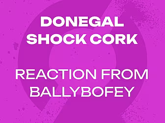 CORK SHOCK DONEGAL: Reaction f...