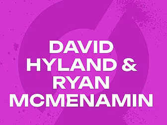 DAVID HYLAND & RYAN MCMENAMIN...