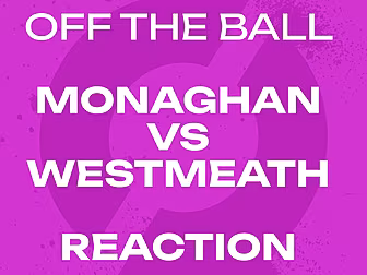 REACTION: Monaghan END Westmea...