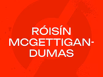Róisín McGettigan-Dumas: ‘Ever...