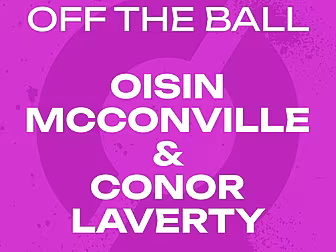 OISIN MCCONVILLE & CONOR LAVER...